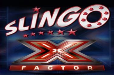 Slingo X Factor .